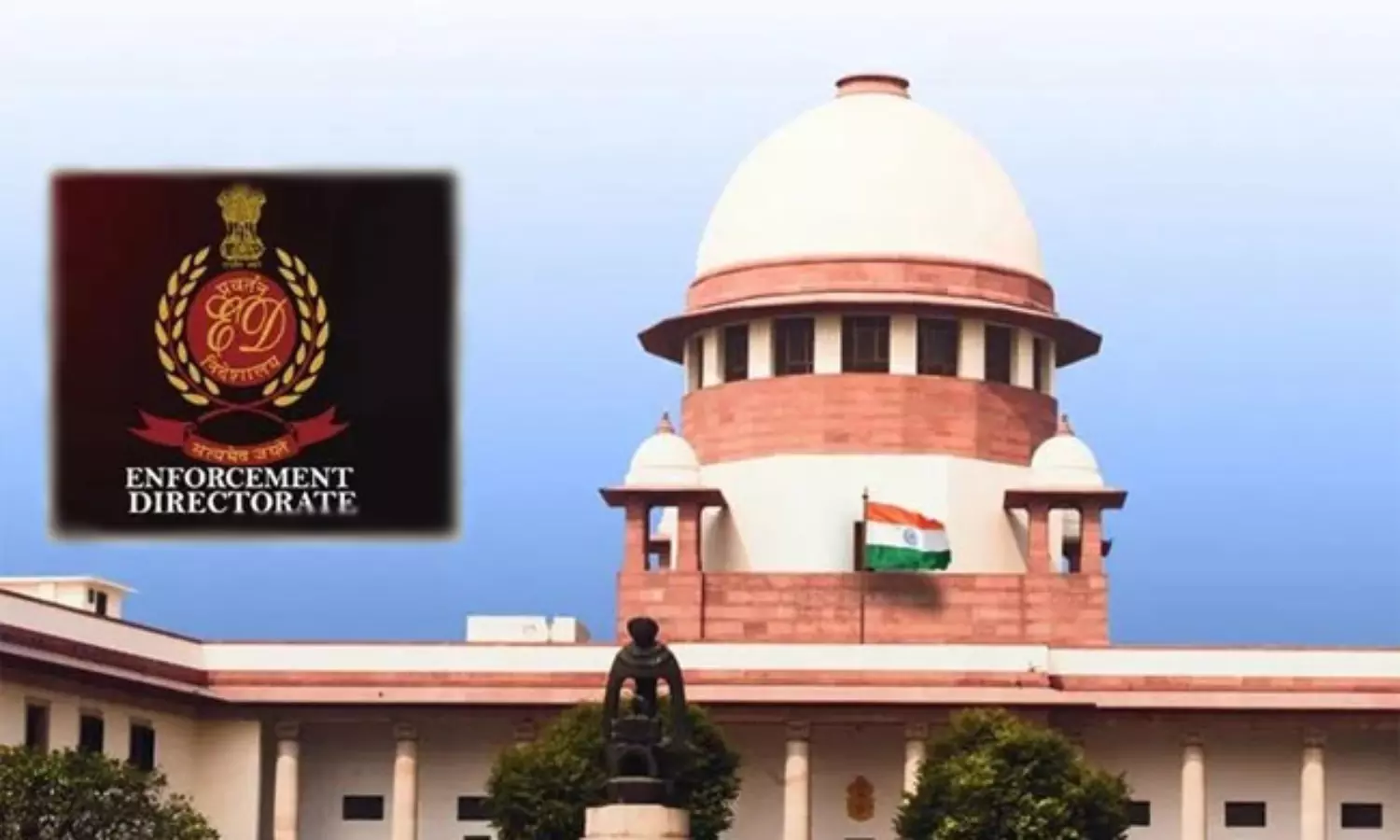 ఈడీని కడిగేసిన సుప్రీంకోర్టు..