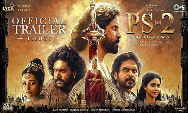 Ponniyin Selvan Part 2 Trailer Packs a Punch Ponniyin Selvan Part 2 Trailer Packs a Punch